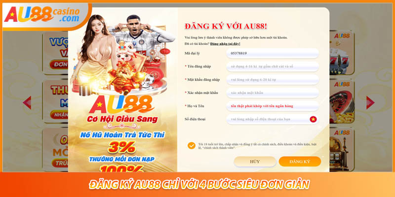 Đăng ký AU88 chỉ với 4 bước siêu đơn giản